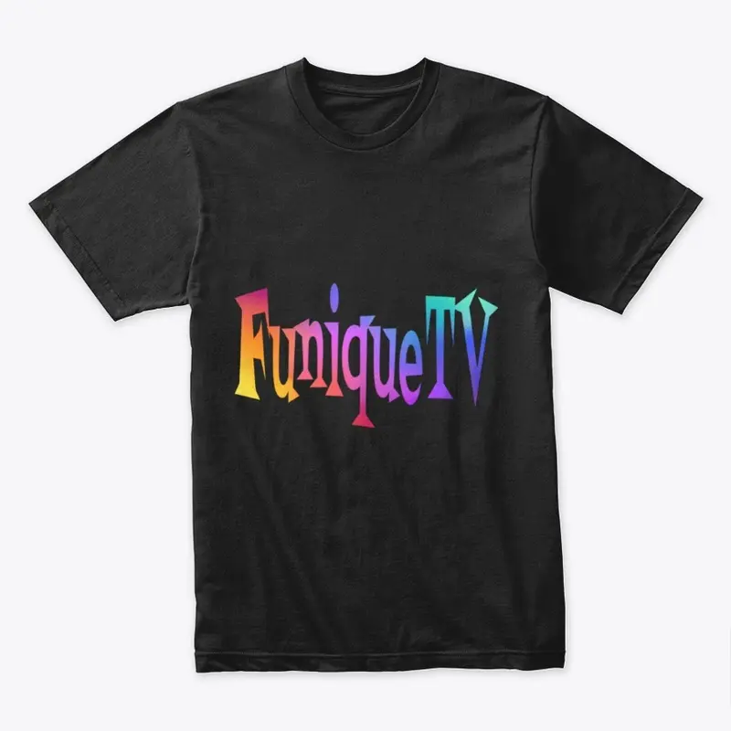 Wear "FuniqueTV" and Look Good!